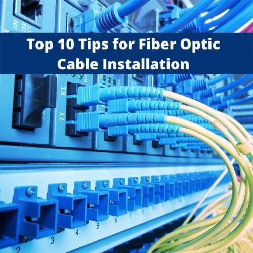 Top 10 Basic Tips for Fiber Optic Cable Installation | Bluechip