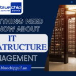 Everything Need To Know About IT Infrastructure Management