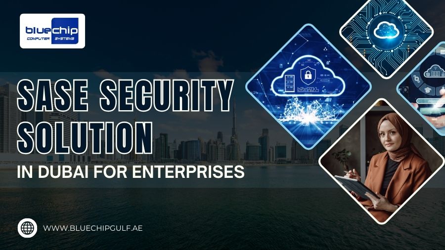 SASE Security Solution In Dubai For Enterprises