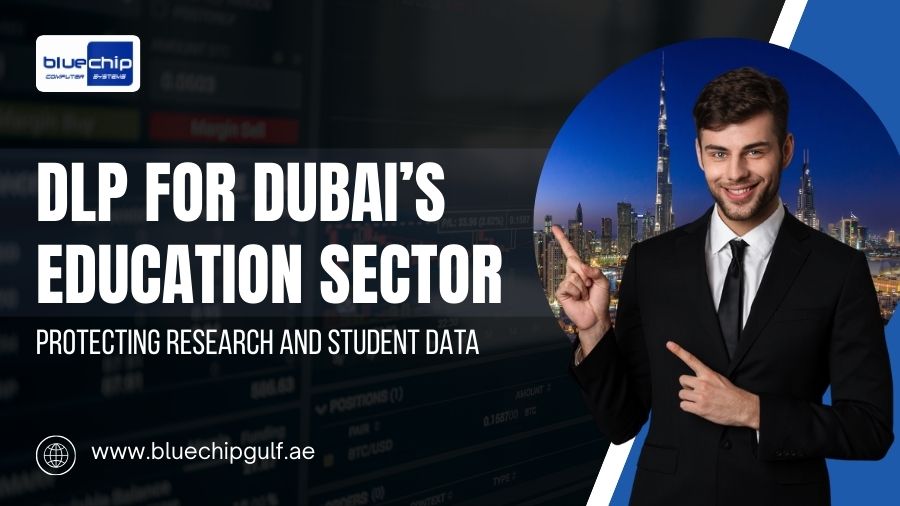 DLP For Dubai’s Education Sector Protecting Research And Student Data