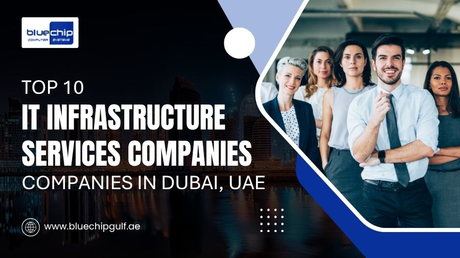 Top 10 IT Infrastructure Services Companies In Dubai, UAE