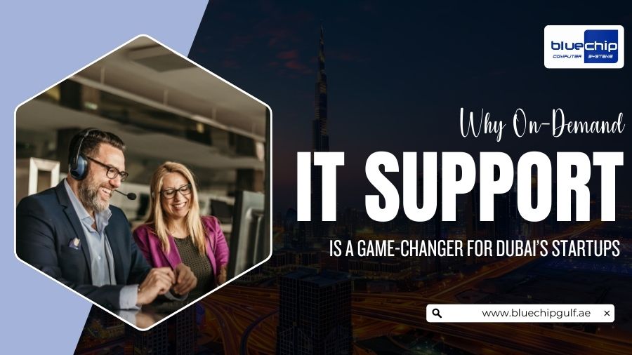 Why On-Demand IT Support Is A Game-Changer for Dubai’s Startups