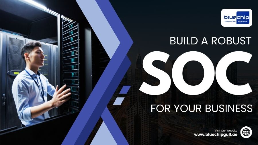 Build A Robust SOC For Your Business