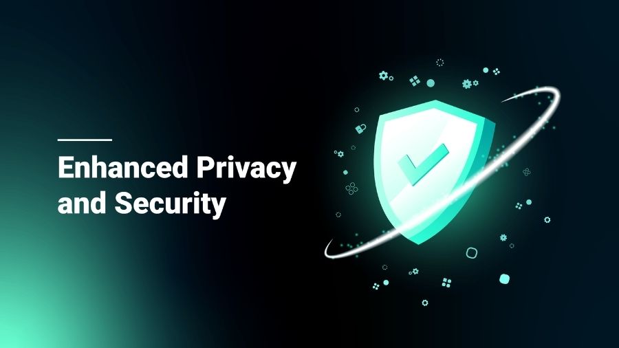 Enhanced Security and Data Privacy