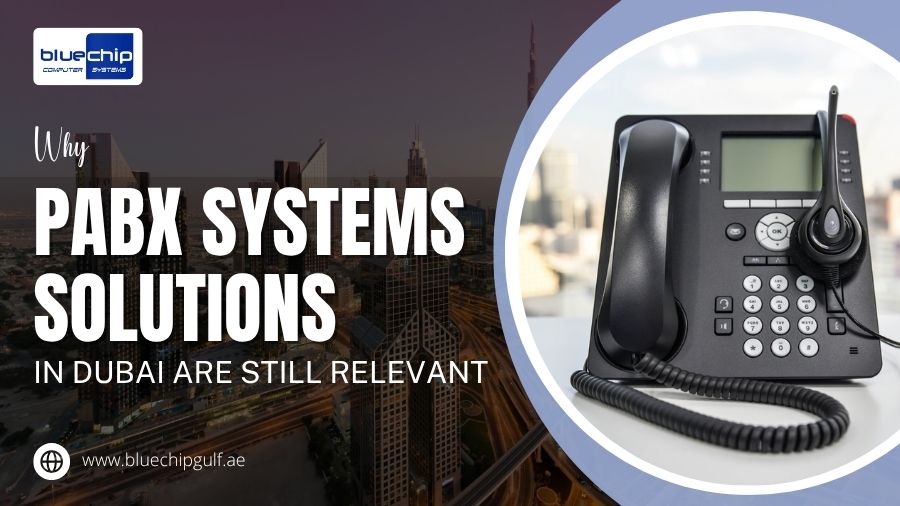 Why PABX Systems Solutions In Dubai Are Still Relevant