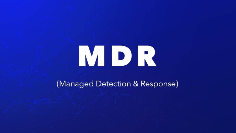 MDR – Managed Detection and Response